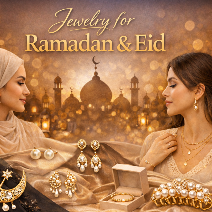 Ramadan Jewelry Styling Guide 2026: Elegant Earrings, Necklaces & Bracelets for Iftar and Eid